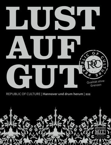 LUST AUF GUT Magazin Hannover Nr. 222 22 LUST AUF GUT Magazin | Hannover Nr. 222
