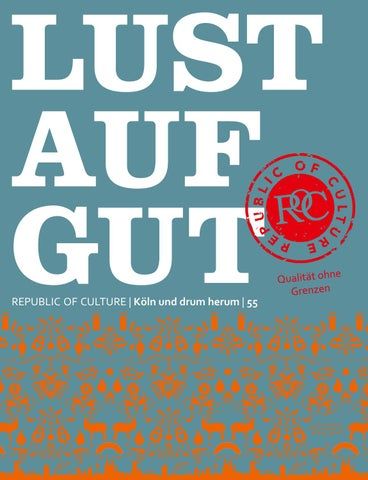 LUST AUF GUT Magazin Köln Nr. 55 18 LUST AUF GUT Magazin | Köln Nr. 55