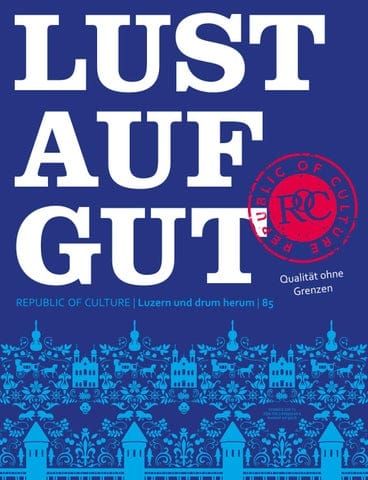 LUST AUF GUT Magazin | Luzern Nr. 85