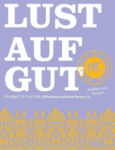 LUST AUF GUT Magazin Offenburg Nr. 74 22 LUST AUF GUT Magazin | Offenburg Nr. 74